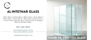 Clear vs. Frosted Glass Alintethar Glass Dubai