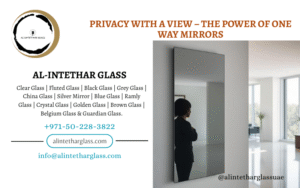 One Way Mirror in Dubai Alintethar Glass best glass company in Dubai for premium quality mirrors and glass solutions.