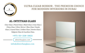 Ultra clear mirror sheet with premium clarity and zero green tint in Dubai