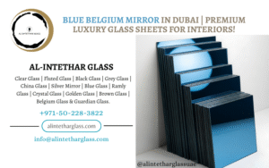 Blue Belgium Mirror Sheet in Dubai. Alintethar Glass Trading, Dubai