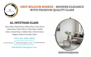 Grey Belgium Mirror Sheet for Modern Interiors. Alintethar Glass, Dubai